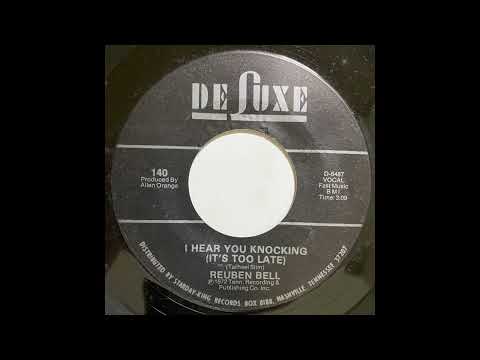 REUBEN BELL      I HEAR YOU KNOCKING (IT'S TOO LATE)      1972