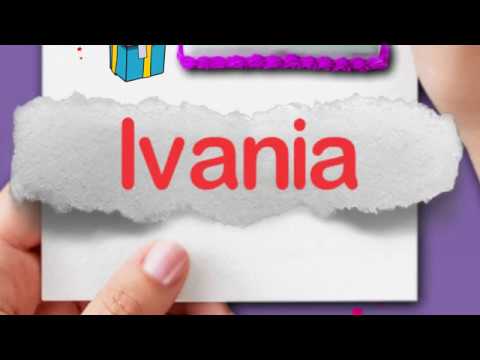 Ivania | Happy Birthday Ivania || Happy Birthday To You !!