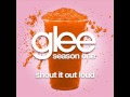 Glee - Shout It Out Loud [LYRICS] 
