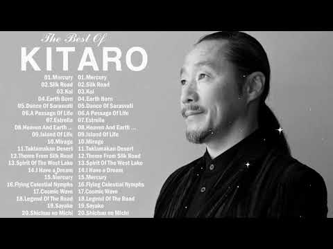 Kitaro Greatest Hits - Kitaro The Best Of (Full Album) 2022 - Kitaro Playlist