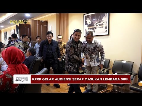 PRESISI UPDATE: KPRP GELAR AUDIENSI SERAP MASUKAN LEMBAGA SIPIL 17/12/25 (21.30)