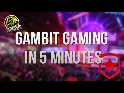 LCS Recap Worlds: Gambit Gaming In 5 Minutes