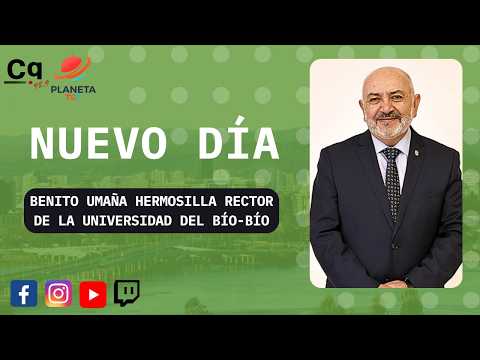 02/07 🔴 Dr. Benito Umaña Hermosilla rector de la Universidad del Bío-Bío