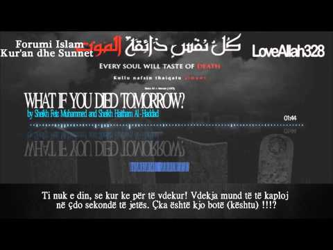 Çka nëse ju nesër vdisni !?