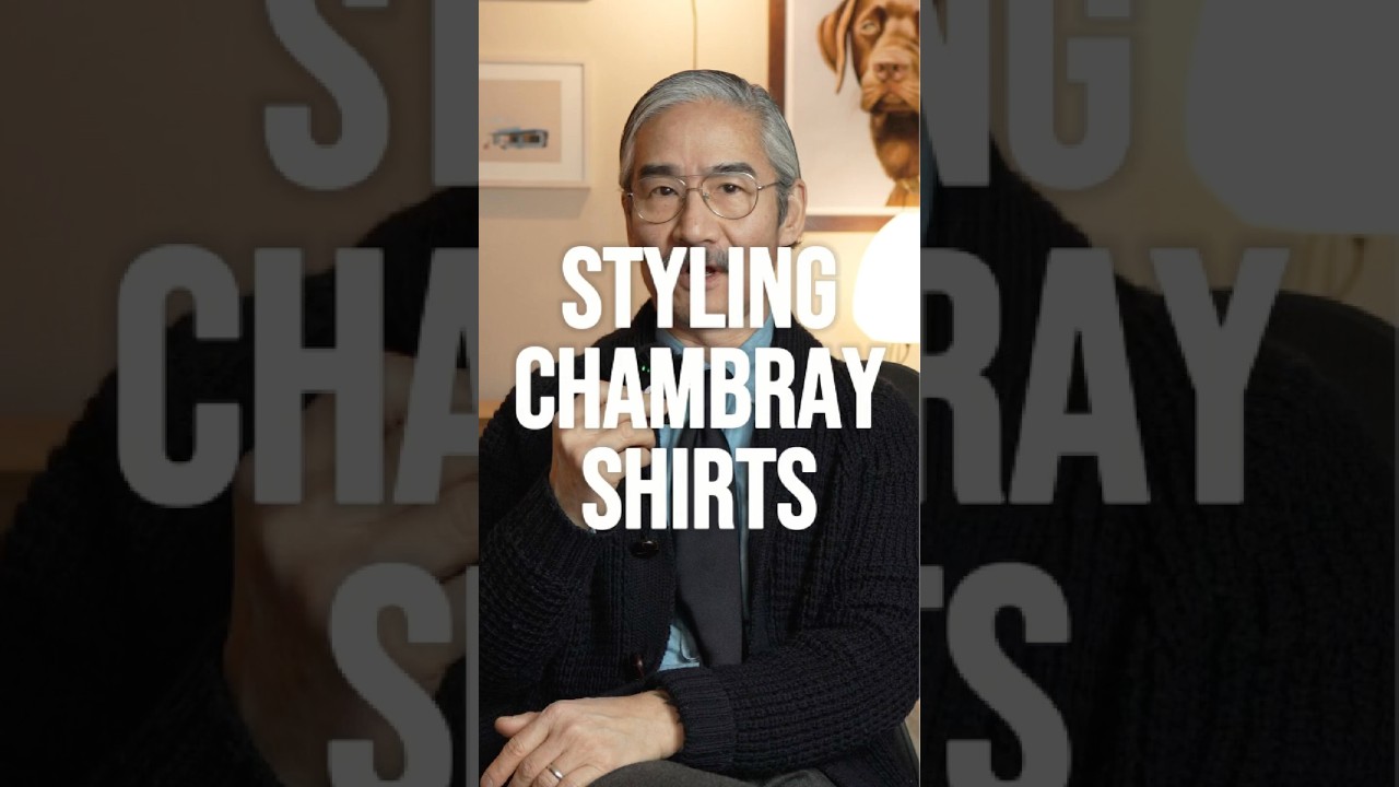 Styling Tips for Chambray Shirts: Casual to Formal