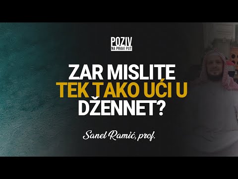 ZAR MISLITE TEK TAKO UĆI U DŽENNET? - Sanel Ramić, prof. ᴴᴰ┇Poziv na pravi put