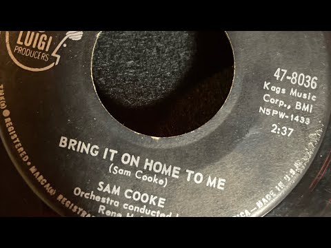 SAM COOKE  1962                                   Bring It On Home To Me