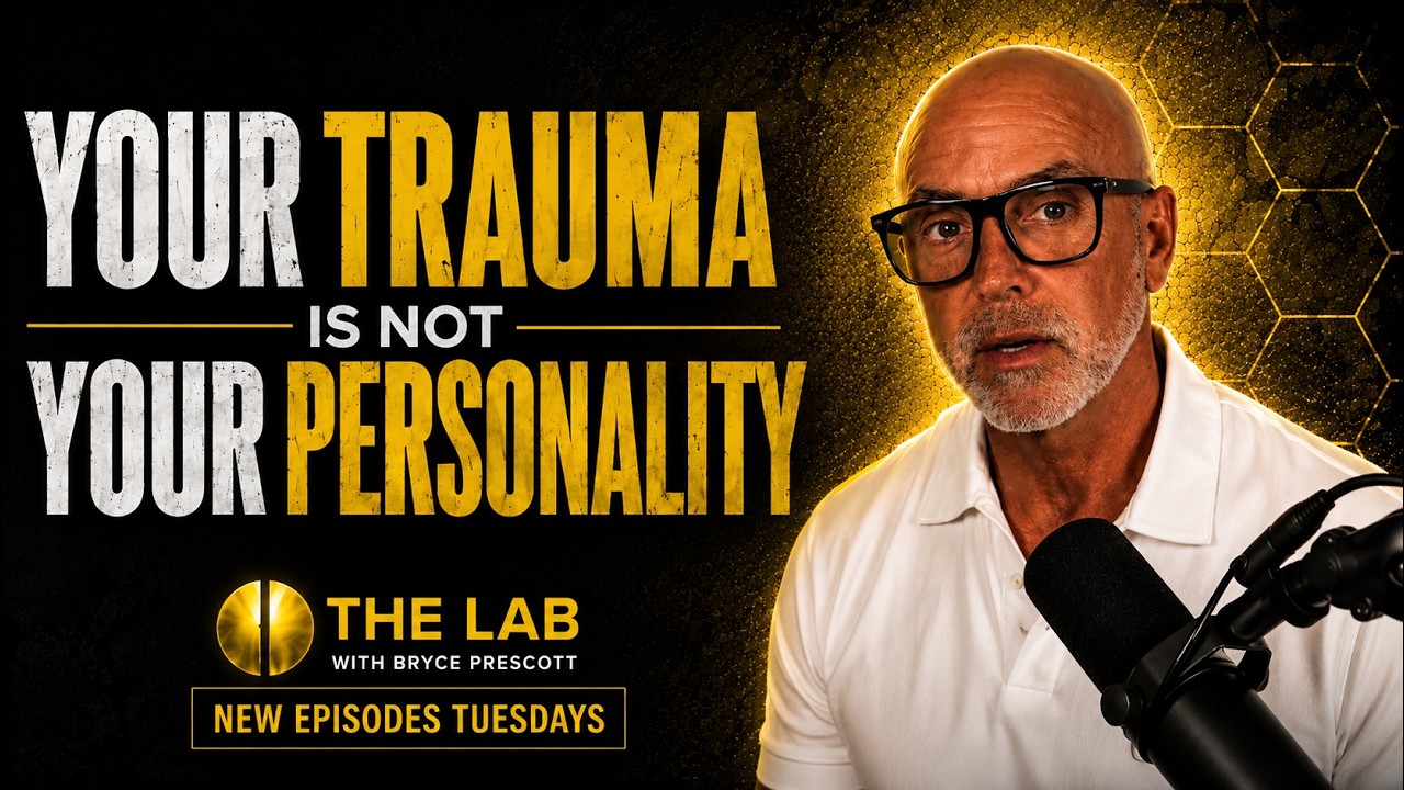 Your Trauma Is Not Your Personality. Stop Wearing It Like One | The LAB with Bryce Prescott
