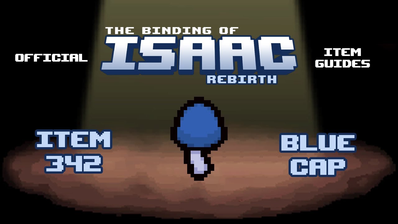 Official TBOI Item Guides No. 342: Blue Cap