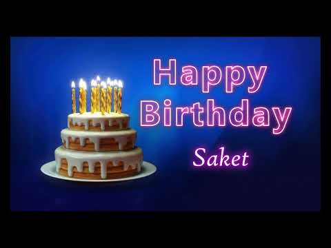 Happy Birthday Song Created for Someone Special Known by the Name Saket