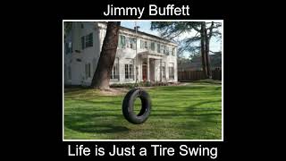 Jimmy Buffett - Life Is Just a Tire Swing