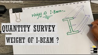 HOW TO FIND WEIGHT OF I-BEAM ? | QUANTITY SURVEY