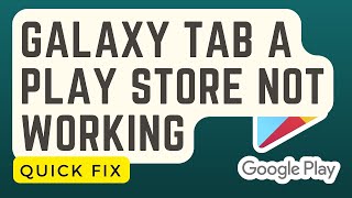 Galaxy Tab A Play Store Not Working | How To Fix | Won