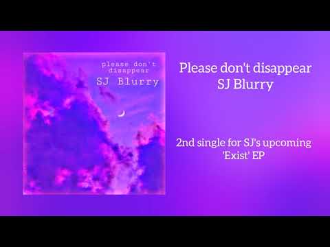 Please don't disappear - SJ Blurry (Official Audio)