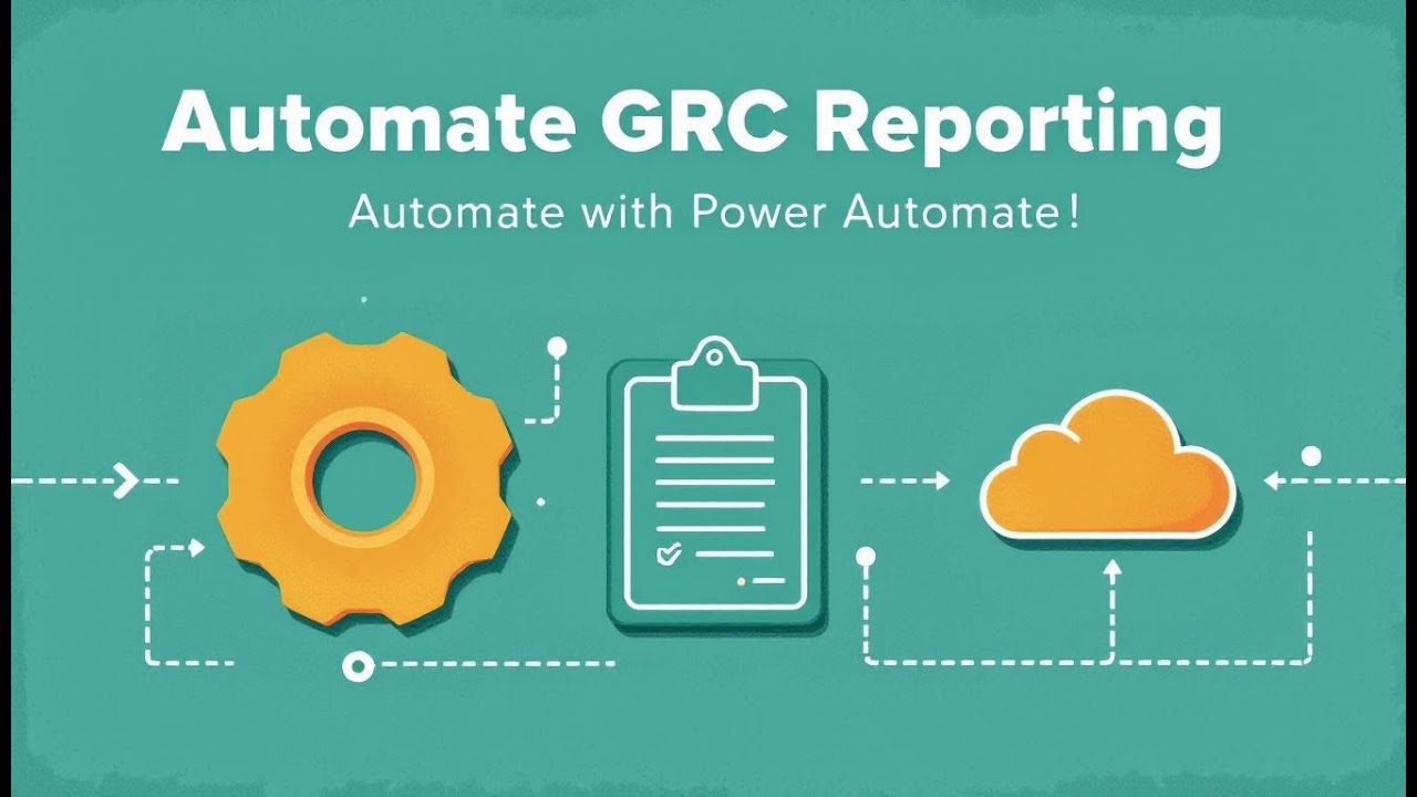 Step-by-Step Guide to Automating GRC Reports with Power Automate