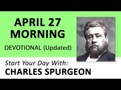 APRIL 27 AM - Let Us Draw From God Daily For All Our Needs | Charles Spurgeon | Devotional