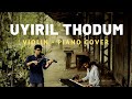 Uyiril Thodum - Kumbalangi Nights | Violin Cover | Sushin Shyam | Aloshin Joseph | Libin Noby