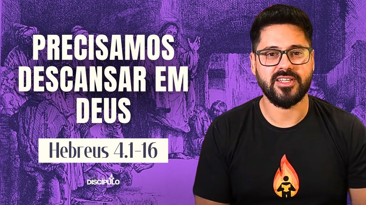 Descansando na graça de Deus | Hebreus 4.1-16