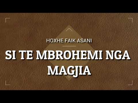 FAIK ASANI SI TE MBROHEMI NGA MAGJIA