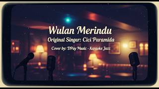 Download lagu Karaoke Jazz: Wulan Merindu - Cici Paramida (Tanpa Vokal) | Dpay Music mp3