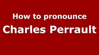 How to pronounce Charles Perrault