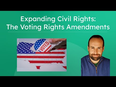 Expanding Civil Rights: The Voting Rights Amendments - Impact on Civil Rights
