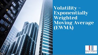 Estimate Volatility - Exponentially Weighted Moving Average (EWMA) - FRM