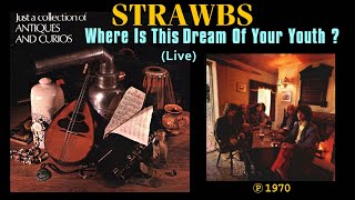STRAWBS - Where Is This Dream Of Your Youth (Live)