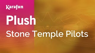 Plush - Stone Temple Pilots | Karaoke Version | KaraFun