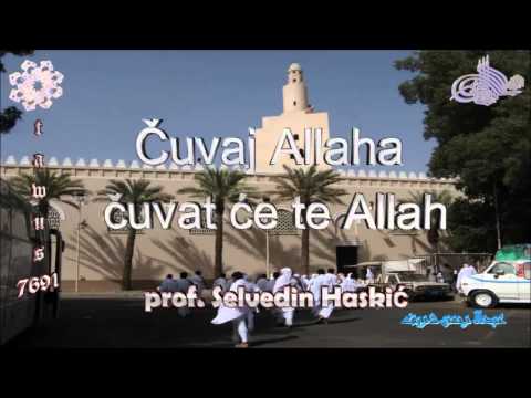 Čuvaj Allaha čuvat će te Allah - prof. Selvedin Haskić