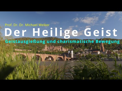 Der Heilige Geist: Geistausgießung und charismatische Bewegung, Prof. Dr. Dr. Michael Welker