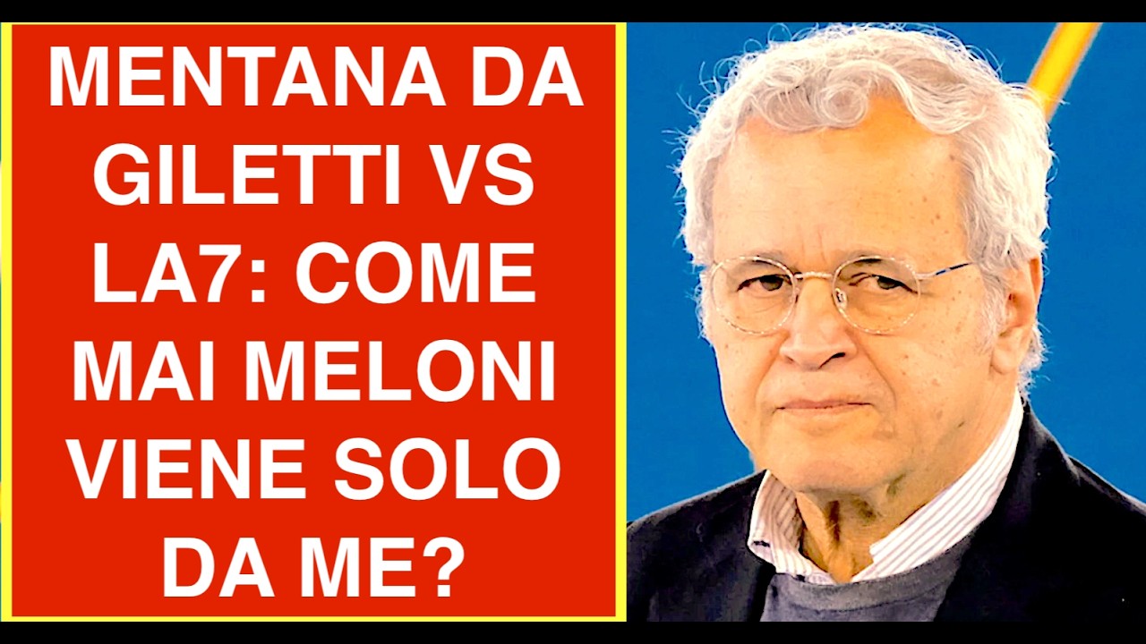 MENTANA DA GILETTI VS LA7: COME MAI MELONI VIENE SOLO DA ME?
