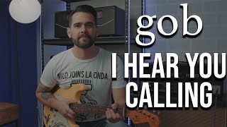 Gob - I Hear You Calling (Guitar Cover)