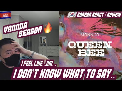 [EXCLUSIVE!]🇰🇭🇰🇷🔥Korean Hiphop Junkie react/review to VANNDA - QUEEN BEE - នារីជឿនលឿន (ENG SUB)