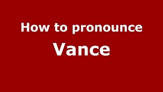 How to pronounce Vance