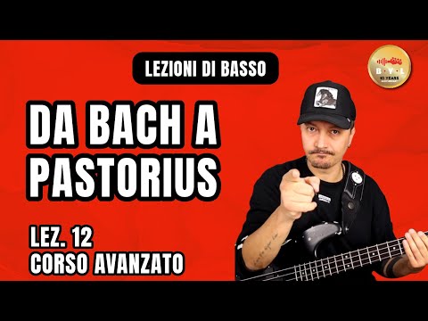 Bass Lessons #12 Advanced Course - From Bach to Pastorius