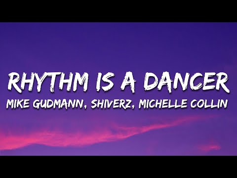 Mike Gudmann, Shiverz, Michelle Collin - Rhythm Is A Dancer (Lyrics)