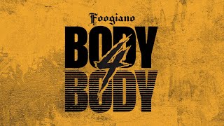 Foogiano - Body 4 Body [Official Audio]