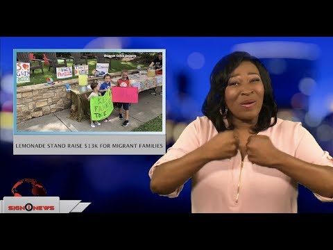 Lemonade stand raise $13k for migrant families (ASL - 6.28.18)