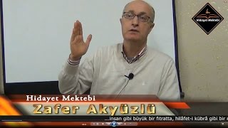 Zafer Akyüzlü -  İnsanın Rubûbiyet-i âmmeye temas eden fiilleri