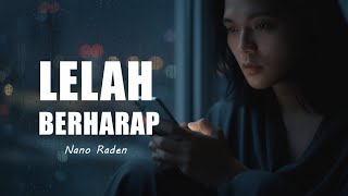 Download lagu Lelah Berharap - Musik Indo | Nano Raden mp3 Download lagu Lelah Berharap - Musik Indo | Nano Raden mp3