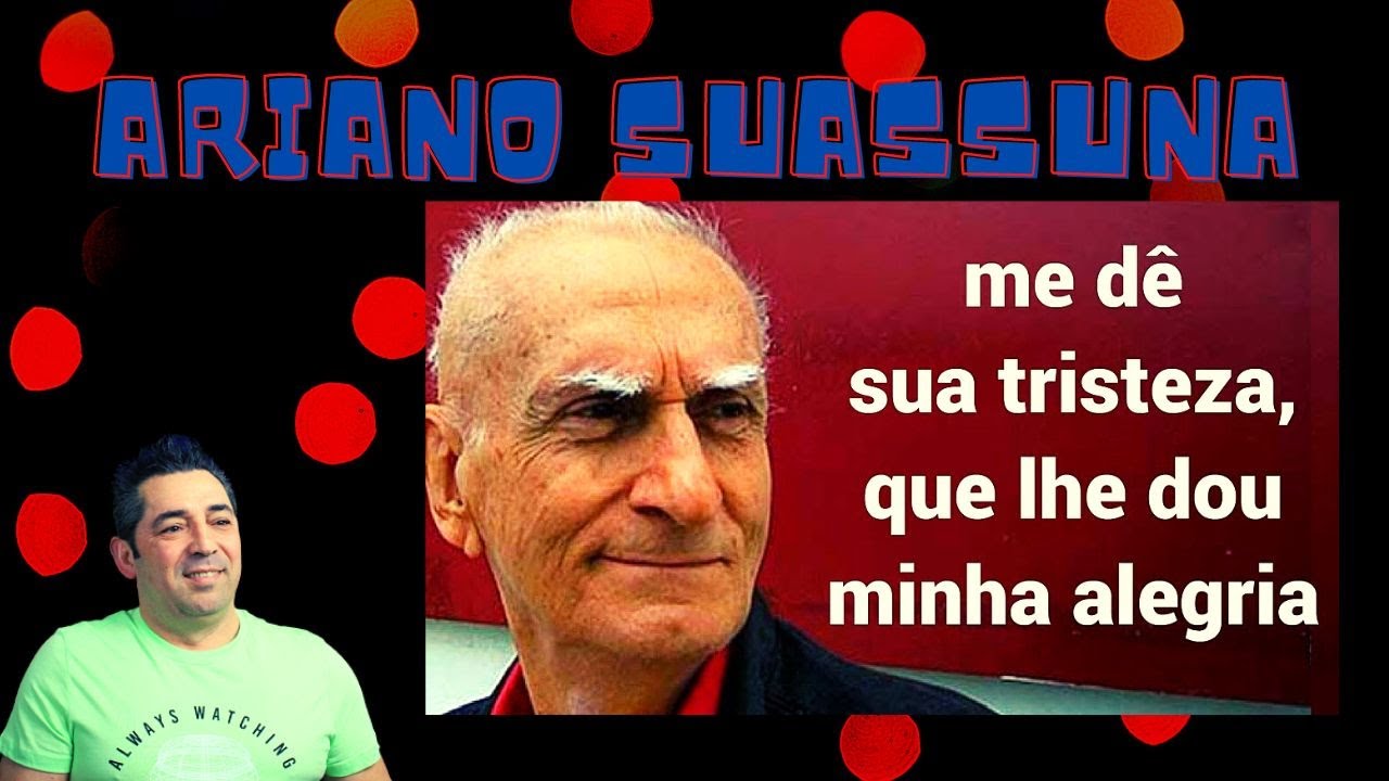 Português reage a Ariano Suassuna • Me dê Sua Tristeza, Que lhe Dou Minha Alegria. Sem palavras...