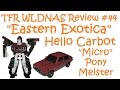 Transforming Eastern Exotica Review 44 Hello Carbot MICRO Pony Meister