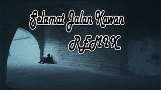 Download lagu Selamat Jalan Kawan Remix (Laoneis Band - Tetes Air mata) mp3
