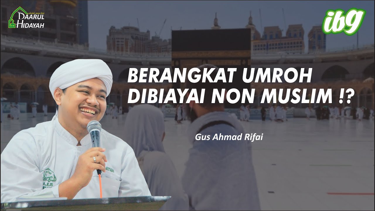 Berangkat Umroh Dibiayai Non Muslim ?