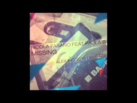 Nicola Fasano feat Paula B - Missing [Alex Inc 2013 Deep Mix] / FREE DOWNLOAD