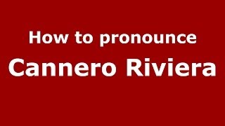 How to pronounce Cannero Riviera
