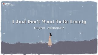 Regine Velasquez - I Just Don&#39;t Want To Be Lonely - (Official Lyric Video)