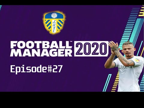 LEEDS UTD - EPISODE 27 - FM 2020 - CUP RUN?