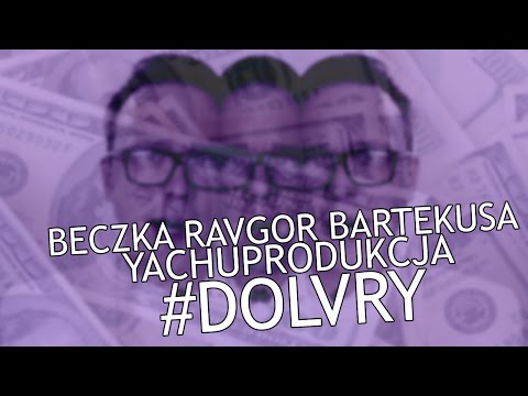 yachostry ft. Ravgor, BartekUSA, Beczka - #DOLVRY